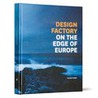Design Factory; On the Edge of Europe by Nvt