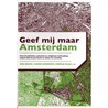 Geef mij maar Amsterdam by A.j. Pleizier