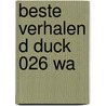 Beste Verhalen D Duck 026 Wa door Onbekend