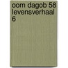 Oom Dagob 58 Levensverhaal 6 by Unknown