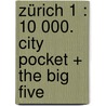 Zürich 1 : 10 000. City Pocket + The Big Five door Gustav Freytag