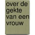 Over de gekte van een vrouw