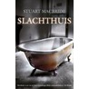 Slachthuis by Stuart MacBride