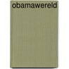 Obamawereld by W. Post