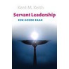 Servant leadership door Kent M. Keith