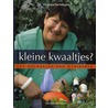 Kleine kwaaltjes? door Winiefred van Killegem