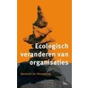 Ecologisch veranderen van organisaties by M. Laarakkers