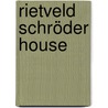 Rietveld Schröder House by I. Zijl