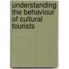 Understanding the Behaviour of Cultural Tourists by Rhys Isaac