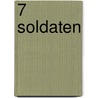 7 Soldaten by Unknown