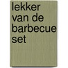 Lekker van de barbecue set door M. Sterk