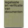 Legalisatie en verificatie van documenten by W. van Arnhem