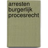 Arresten burgerlijk procesrecht by Unknown