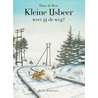 Kleine IJsbeer weet jij de weg? by Hans de Beer