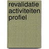 Revalidatie activiteiten profiel by G.J. Lankhorst