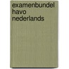 Examenbundel havo nederlands door Onbekend