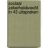 Sociaal zekerheidsrecht in 43 uitspraken