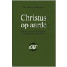 Christus op aarde door Jakob Van Bruggen