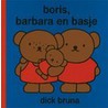 Boris, Barbara en Basje door Dick Bruna