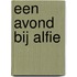 Een avond bij Alfie