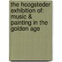 The Hoogsteder exhibition of: Music & painting in the Golden Age