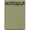 Echoput by Dirks