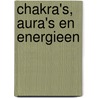 Chakra's, aura's en energieen door H. Draaijer