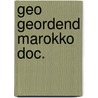 Geo geordend marokko doc. by Annemarie Dragt