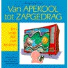 Van apekool tot zapgedrag door Monique Eggermont