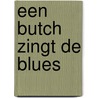 Een butch zingt de blues by L. Feinberg