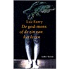 De god-mens, of De zin van het leven door L. Ferry