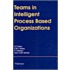 Teams in intelligent process-based organizations