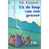 Uit de loop van een geweer door E. Franck