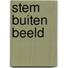 Stem buiten beeld door Gust Gils