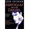 Advocaat van de duivel by John Grisham