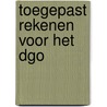 Toegepast rekenen voor het DGO door R. Groothuis