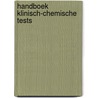 Handboek klinisch-chemische tests by Unknown