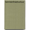 Kennisinfrastructuur by G. van Heijst