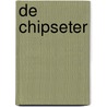 De chipseter by G. vander Heyden