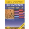 NIBE's Basiswerk Milieuclassificaties Bouwproducten door Steven de Groot