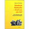 Friedrich Nietzsche - kind van zijn tijd door A. Hostens