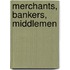 Merchants, bankers, middlemen