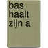 Bas haalt zijn A