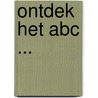 Ontdek het ABC ... door S. Klinkhamer