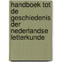 Handboek tot de geschiedenis der Nederlandse letterkunde