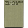 Marketingtheorie in de praktijk door G.A.W. van der Zaal