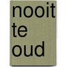 Nooit te oud door I. de Kort