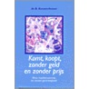 'Komt, koopt, zonder geld en zonder prijs' by A. Kouwenhoven