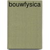 Bouwfysica by A.J. Melsen