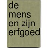 De mens en zijn erfgoed by J.S. Sussenbach